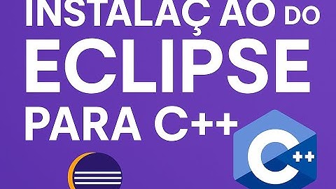 Instalação do Eclipse para C++