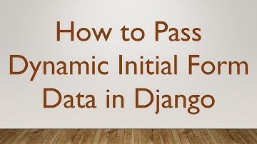 How to Pass Dynamic Initial Form Data in Django