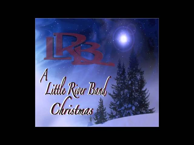 Little River Band - My Grownup Christmas List