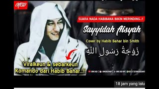 Sayyidah Aisyah istri Rosulullah||Versi Habib Bahar bin smith