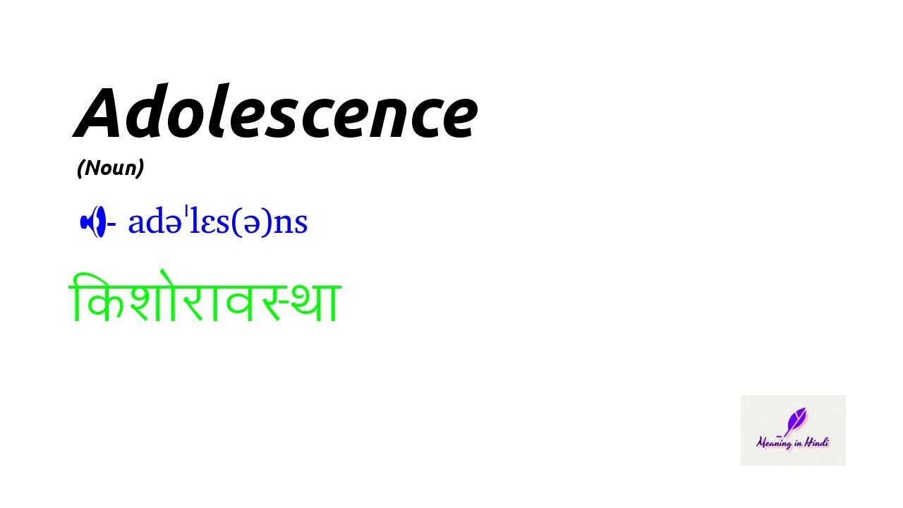 Meaning Of Adolescence Noun In Hindi Adolescence Meaning Of Adolescence Noun In Hindi Adolescence