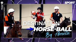 On a testé le horse-ball | Destination Sport
