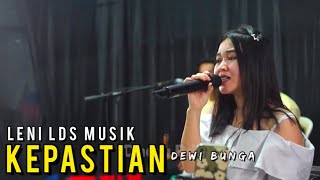 KEPASTIAN _ DEWI BUNGA CIPT.TOPS LASIDO _ COVER LENI LDS MUSIK