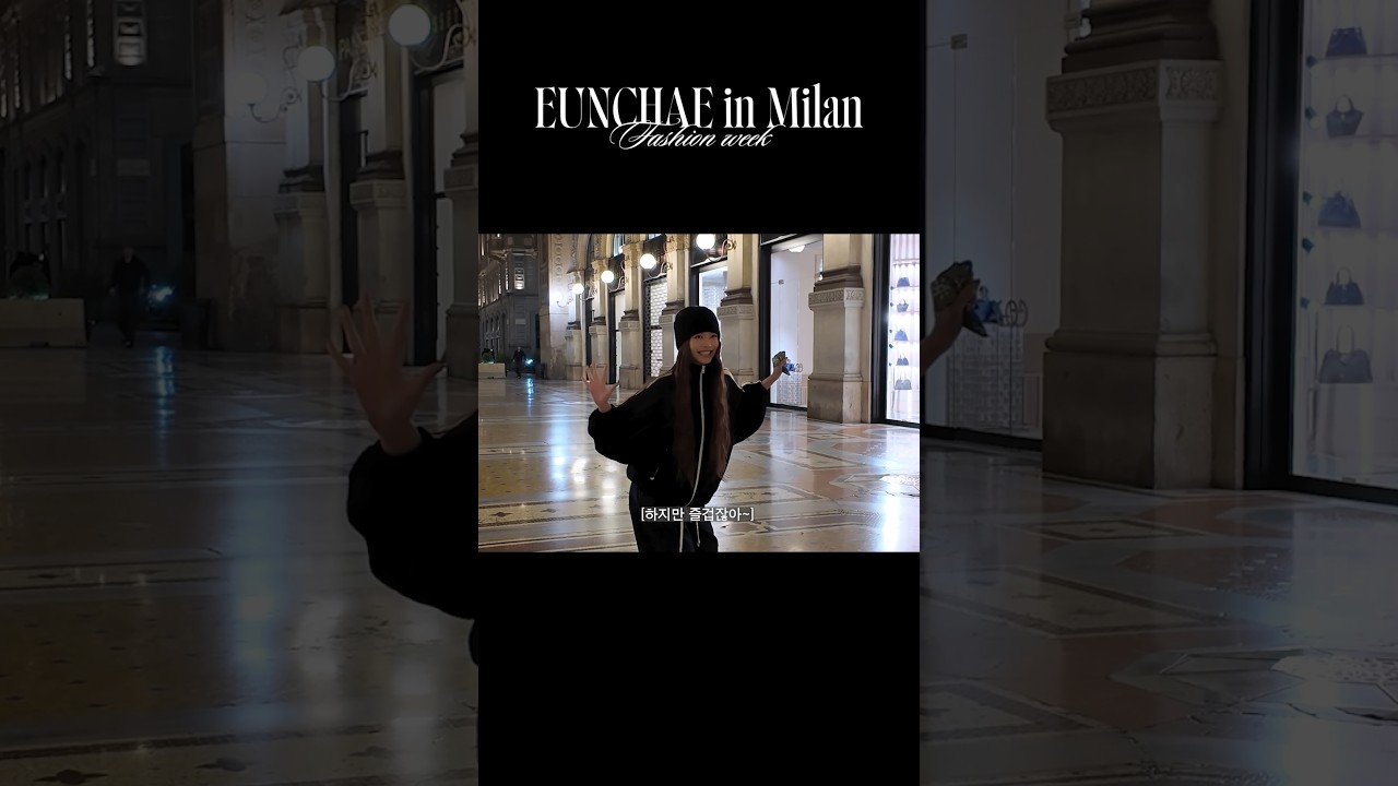 EUNCHAE in Milan