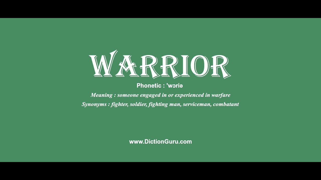 warrior: Pronounce warrior with Phonetic, Synonyms and Examples 