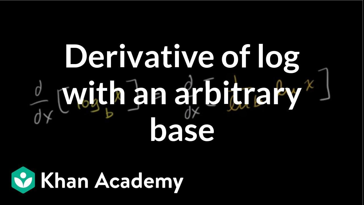 Derivative Of Logarithm For Any Base Old Video Khan Academy