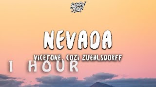 [ 1 HOUR ] Vicetone - Nevada ft Cozi Zuehlsdorff (Lyrics)