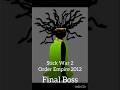 Stickwar FinalBoss Evolution Stickwar And Stickwar 2 Order Empire And Stickwar Legacy And Stickwar3 Stickwar FinalBoss Evolution Stickwar And Stickwar 2 Order Empire And Stickwar Legacy And Stickwar3