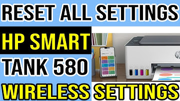 How to Reset Wireless Settings in HP Smart Tank 580 Printer