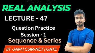 Lecture 47 | Question Practice Session - 1 | Real Analysis | IIT JAM | CSIR NET | GATE | Vivek maths