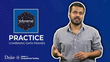 Practicing Your Tidyverse Skills: Combining Data Frames