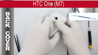 How to open 🔧 📱 the back cover HTC One M7 (801n, 801e, 801c, 801s)(, 2015-04-17T16:13:24.000Z)