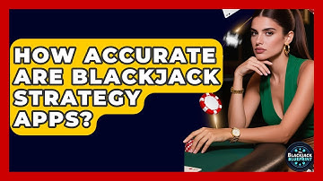 How Accurate Are Blackjack Strategy Apps? - The Blackjack Blueprint
