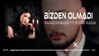 Ramazan Budak & Büşra Mazak - Bizden Olmadı (Can Taner Remix) Çok İstedik Bizden Olmadı