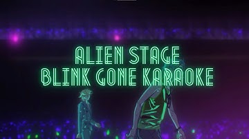 Thumbnail of [ALIEN STAGE] Blink Gone- Karaoke