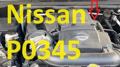 Causes and Fixes Nissan P0345 Code: Camshaft Position Sensor A Circuit Malfunction (Bank 2)