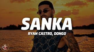 Ryan Castro, Dongo - SANKA (Letra)