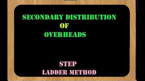 Step Ladder Method, Reapportionment of overheads, Secondary distribution summary#3