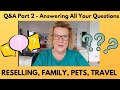 Q&amp;A Part 2: Answering Your Questions   Reselling, Family, Pets &amp; Travel