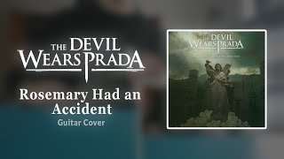 The Devil Wears Prada - Rosemary Had An Accident (Guitar Cover)