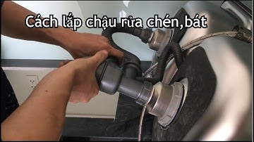 Cách lắp chậu rửa chén, hướng dẫn lắp chậu rửa bát | KT Nước