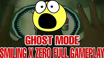 SMILING X 0 FULL GAMEPLAY GHOST MODE FULL GAMEPLAY
