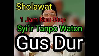 Sholawat SYI'IR TANPO WATON (lirik) by GUS DUR 1 jam non stop Bikin Hati Adem Pikiran Tenang