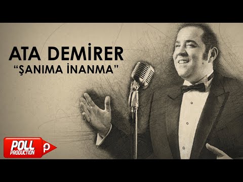 Ata Demirer - Şanıma İnanma - (Official Audio)