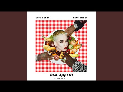 Bon Appétit (3LAU Remix)