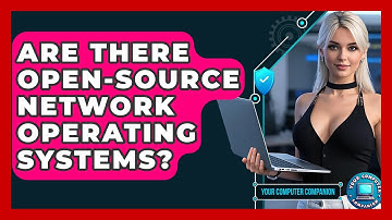 Are There Open-Source Network Operating Systems? - Your Computer Companion