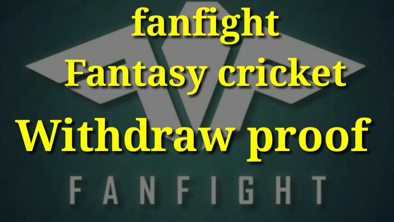 fanfight Fantasy cricket  withdraw proof