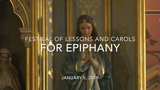 Festival of Lessons and Carols for Epiphany Festival of Lessons and Carols for Epiphany