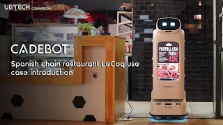 CADEBOT Serves at Spanish Restaurant LeCoq | UBTECH COMMERCIAL
