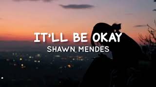 It'll Be Okay - Shawn Mendes (Lyrics Terjemahan)