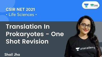 Translation In Prokaryotes | Complete Information - One Shot Revision | CSIR NET 2021 | By Shail Jha