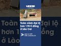 Toàn cảnh công trường đại lộ hơn 170 tỉ đồng ở Lào Cai | Báo Lao Động