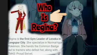 Who is Regina? Pokemon Master journeys