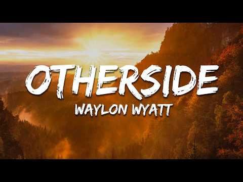 Waylon Wyatt - Otherside (Lyrics)