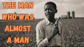 The Best Short Stories: Man Who Was Almost A Man by Richard Wright (spoilers)