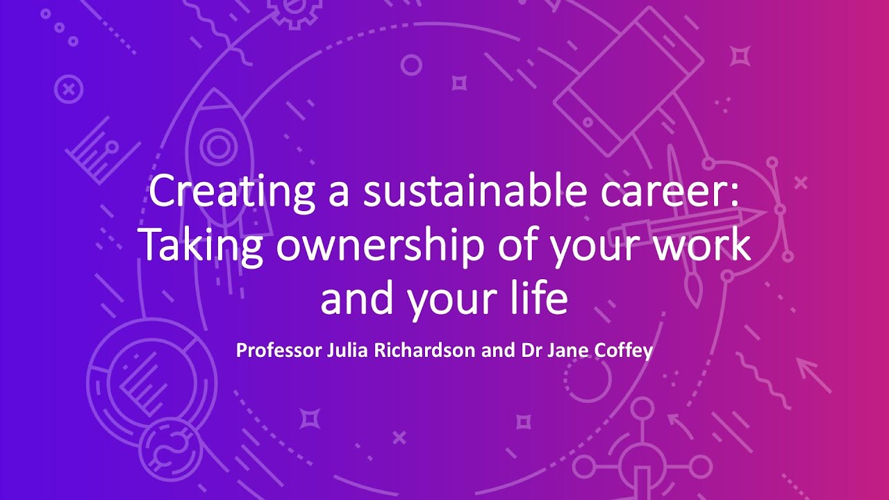 Creating a sustainable career: Taking ownership of your work and your ...