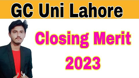 GCU Lahore Closing Merit 2022 BS Programs|GCUL Last Year Closing Merit BS Admissions 2023 Education