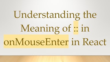 Understanding the Meaning of :: in onMouseEnter in React