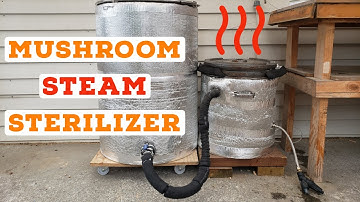 Homemade Steam Generator for Sterilizing Mushroom Substrate