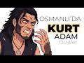 Fatih’in “Silahı” Kurt Adam Olmak Neden BERBAT Bir Şey?