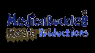 MedicalBuckle8 Movie Productions Intro