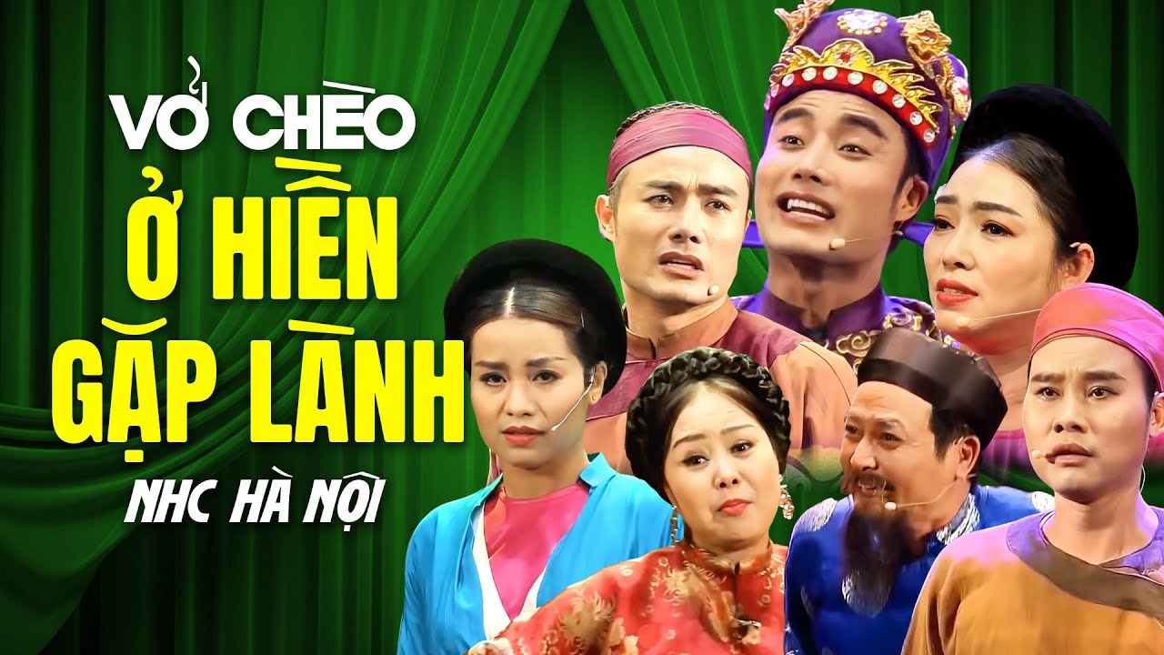 Vở Chèo Ở Hiền Gặp Lành| Quốc Phòng, Thu Hoà, Phương Mây hội ngộ trong 1 vở diễn Nhà Hát Chèo Hà Nội