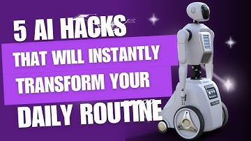 5 AI Hacks That Will Instantly Transform Your Daily Routine