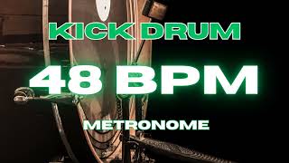 48 BPM - Kick Drum Metronome