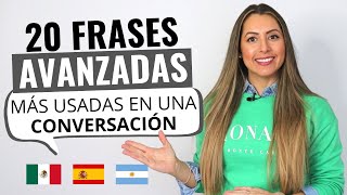 20 Most Used Phrases in an Advanced SPANISH Conversation | 20 FRASES AVANZADAS MÁS USADAS EN ESPAÑOL