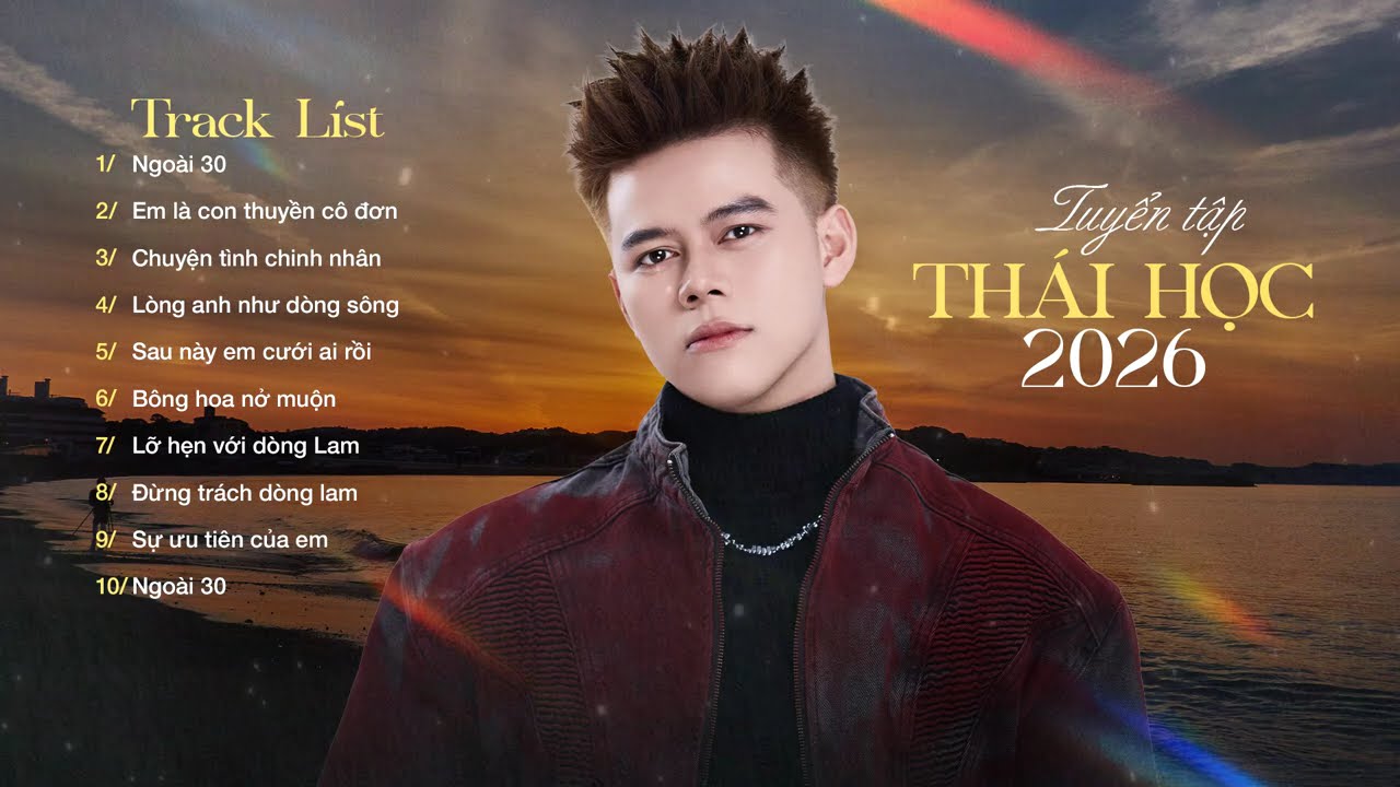 FULL LIST NHẠC HAY NHẤT CỦA THÁI HỌC 2025 | NHẠC TRẺ TRỮ TÌNH BALLAD HOT NHẤT 2026